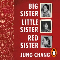 Big Sister, Little Sister, Red Sister - Jung Chang - audiobook