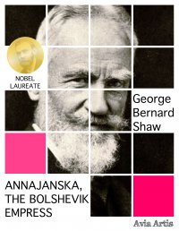 Annajanska, the Bolshevik Empress - George Bernard Shaw - ebook