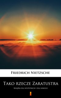Tako rzecze Zaratustra - Friedrich Nietzsche - ebook
