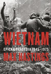 Wietnam. Epicka tragedia 1945-1975 - Max Hastings - ebook