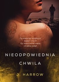 Nieodpowiednia chwila - J. Harrow - ebook