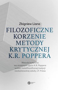 Filozoficzne korzenie metody krytycznej K.R. Poppera - Zbigniew Liana - ebook