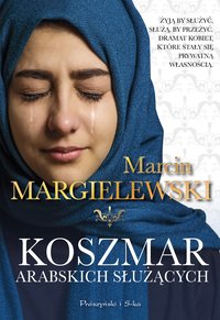 Koszmar arabskich służących - Marcin Margielewski - ebook