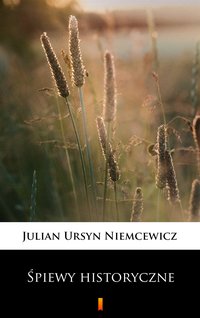 Śpiewy historyczne - Julian Ursyn Niemcewicz - ebook
