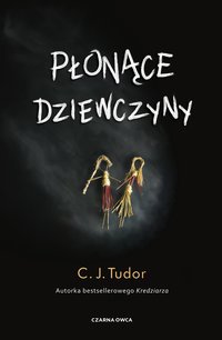 Płonące dziewczyny - C.J. Tudor - ebook