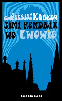 Jimi Hendrix we Lwowie - Andriej Kurkow - ebook