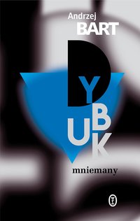 Dybuk mniemany - Andrzej Bart - ebook