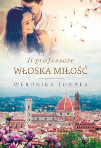 Il professore. Włoska miłość - Weronika Tomala - ebook
