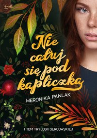 Nie całuj się pod kapliczką - Weronika Pawlak - ebook
