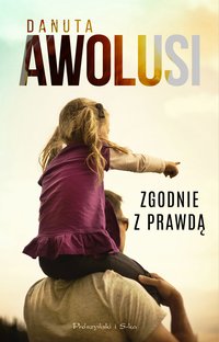 Zgodnie z prawdą - Danuta Awolusi - ebook