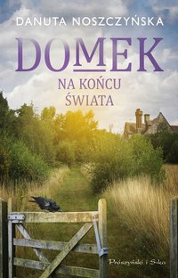 Domek na końcu świata - Danuta Noszczyńska - ebook
