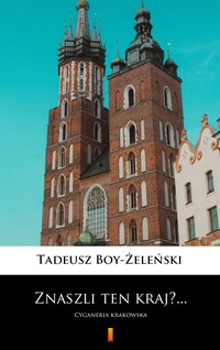 Znaszli ten kraj?... - Tadeusz Boy-Żeleński - ebook