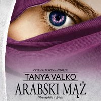 Arabski mąż - Tanya Valko - audiobook