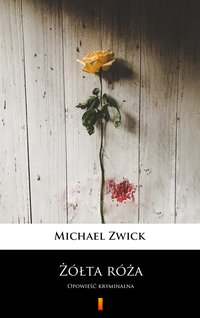 Żółta róża - Michael Zwick - ebook