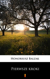 Pierwsze kroki - Honoriusz Balzak - ebook
