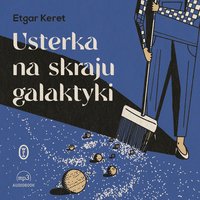 Usterka na skraju galaktyki - Etgar Keret - audiobook