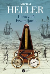Uchwycić przemijanie - Michał Heller - ebook