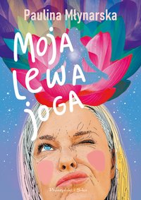Moja lewa joga - Paulina Młynarska - ebook