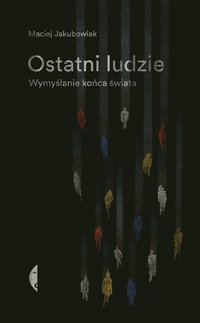 Ostatni ludzie - Maciej Jakubowiak - ebook