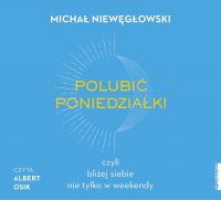 Polubić poniedziałki - Michał Niewęgłowski - audiobook
