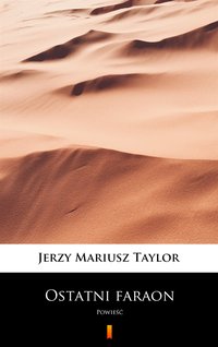 Ostatni faraon - Jerzy Mariusz Taylor - ebook