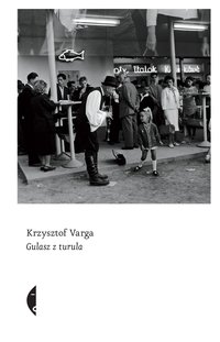 Gulasz z turula - Krzysztof Varga - ebook