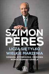 Liczą się tylko wielkie marzenia - Szimon Peres - ebook