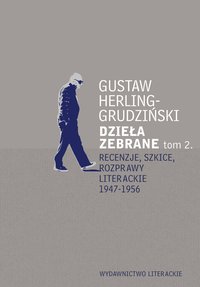 Recenzje, szkice, rozprawy literackie 1947-1956 - Gustaw Herling-Grudziński - ebook