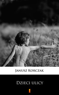 Dzieci ulicy - Janusz Korczak - ebook