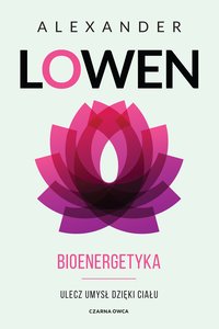 Bioenergetyka - Alexander Lowen - ebook