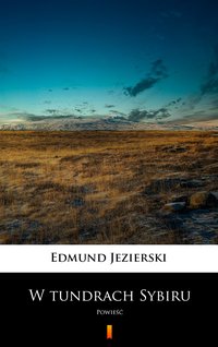 W tundrach Sybiru - Edmund Jezierski - ebook