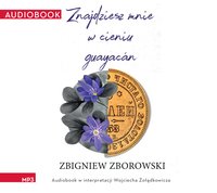 Znajdziesz mnie w cieniu guayacán - Zbigniew Zborowski - audiobook