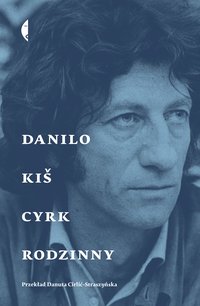 Cyrk rodzinny - Danilo Kiš - ebook