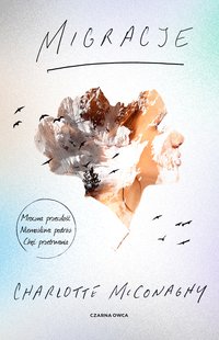 Migracje - Charlotte McConaghy - ebook