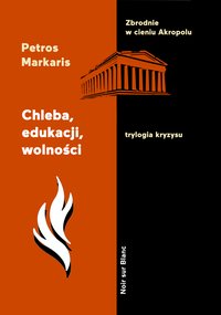 Chleba, edukacji, wolności - Petros Markaris - ebook