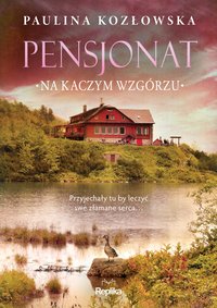Pensjonat na Kaczym Wzgórzu - Paulina Kozłowska - ebook