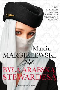 Była arabską stewardesą - Marcin Margielewski - ebook