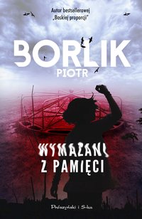 Wymazani z pamięci - Piotr Borlik - ebook