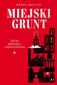 Miejski grunt - Rafał Matyja - ebook