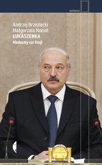 Łukaszenka - Andrzej Brzeziecki - ebook