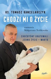 Chodzi mi o życie - Tomasz Kancelarczyk - ebook
