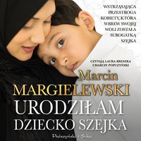 Urodziłam dziecko szejka - Marcin Margielewski - audiobook