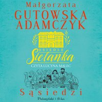 Osiedle Sielanka. Sąsiedzi - Małgorzata Gutowska-Adamczyk - audiobook
