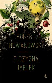 Ojczyzna jabłek - Robert Nowakowski - ebook