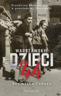 Warszawskie dzieci`44 - Agnieszka Cubała - ebook