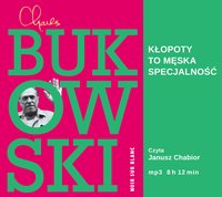 Kłopoty to męska specjalność - Charles Bukowski - audiobook