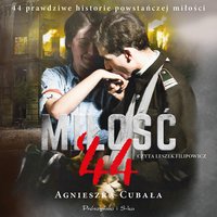 Miłość`44 - Agnieszka Cubała - audiobook