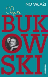 No właź! - Charles Bukowski - ebook