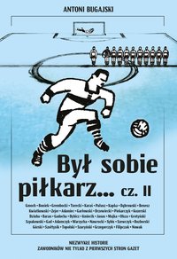 Był sobie piłkarz… cz. II - Antoni Bugajski - ebook
