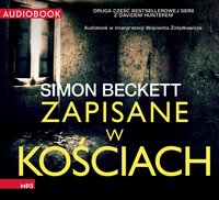 Zapisane w kościach - Simon Beckett - audiobook